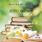 Jesteś głosem mojego serca