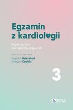 Okładka - Egzamin z kardiologii Tom 3 - Grzegorz Opolski, Krzysztof Ozierański