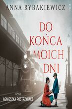 Okładka - Do końca moich dni - Anna Rybakiewicz