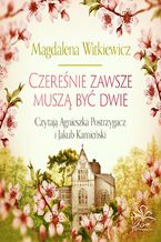 Okładka - Czereśnie zawsze muszą być dwie - Magdalena Witkiewicz