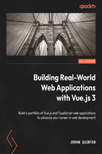 Okładka - Building Real-World Web Applications with Vue.js 3. Build a portfolio of Vue.js and TypeScript web applications to advance your career in web development - Joran Quinten