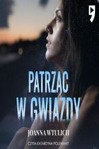 Okładka - Patrząc w gwiazdy - Joanna Wtulich