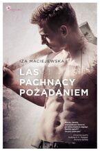 Okładka - Las pachnący pożądaniem - Iza Maciejewska