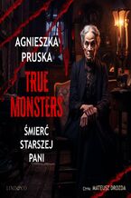 Okładka - Śmierć starszej pani. True Monsters - Agnieszka Pruska