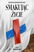 Okładka - Smakując życie - Agostino Lewandowski