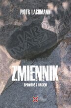 Okładka - Zmiennik. Spowiedź z hakiem - Lachmann Piotr