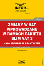 Okładka - Zmiany w VAT wprowadzane w ramach pakietu SLIM VAT 3 - konsekwencje praktyczne - Tomasz Krywan
