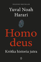 Okładka - Homo deus. Krótka historia jutra - Yuval Noah Harari