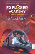 Explorer Academy: Akademia Odkrywców. Smocza krew. Tom 6