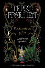 Okładka - Pociągnięcie pióra. Zagubione opowiadania - Terry Pratchett