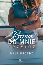 Okładka - Bosa do mnie przyjdź - Maja Drożdż