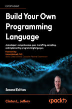 Okadka ksiki Build Your Own Programming Language. A programmer's guide to designing compilers, interpreters, and DSLs for modern computing problems - Second Edition