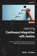 Okładka - Learning Continuous Integration with Jenkins. An end-to-end guide to creating operational, secure, resilient, and cost-effective CI/CD processes - Third Edition - Nikhil Pathania