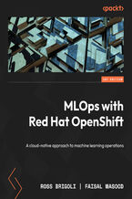 Okładka - MLOps with Red Hat OpenShift. A cloud-native approach to machine learning operations - Ross Brigoli, Faisal Masood