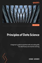 Okadka ksiki Principles of Data Science. A beginner's guide to essential math and coding skills for data fluency and machine learning - Third Edition