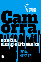 Okładka - Camorra, mafia neapolitańska - Iwona Kienzler