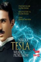 Okładka - Nikola Tesla. Władca piorunów - Przemysław Słowiński, Krzysztof K. Słowiński