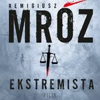 Okładka - Ekstremista. Cykl z Gerardem Edlingiem. Tom 3 - Remigiusz Mróz