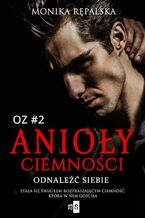 Okładka - Anioły ciemności. Odnaleźć siebie #2 - Monika Rępalska