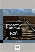 Okładka - Koń - Jarosław Jakubowski