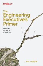 Okładka - The Engineering Executive's Primer - Will Larson