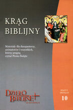 Okładka - KRĄG BIBLIJNY Zeszyt spotkań 10. Materiały dla duszpasterzy, animatorów i wszystkich, którzy pragną czytać Pismo Święte - (red.)