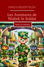 Les Aventures de Wojtek le Soldat