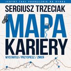 Okładka - Mapa Kariery - Wystartuj / Przyspiesz / Zmień - Sergiusz Trzeciak