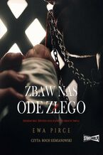 Okładka - Zbaw nas ode złego - Ewa Pirce