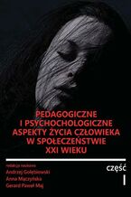 Okadka ksiki Pedagogiczne i psychologiczne aspekty ycia czowieka w spoeczestwie XXI wieku
