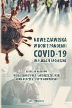 Okładka - Nowe zjawiska w dobie pandemii COVID-19. Implikacje społeczne - Piotr Gawroński, Iwona Klonowska, Andrzej Żyliński, Adam Płaczek