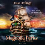 Okładka - MAGNOLIA PARKS. THE LONG WAY HOME - Jessa Hastings