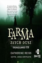 Okładka - Farma złych dusz - Catherina Reiss