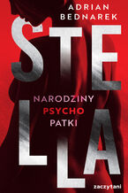 Okładka - Stella. Narodziny psychopatki - Adrian Bednarek