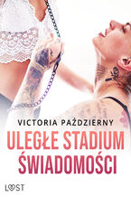 Okładka - Uległe stadium świadomości  lesbijskie opowiadanie erotyczne - Victoria Październy