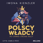 Okadka - Polscy wadcy po ciemnej stronie mocy - Iwona Kienzler