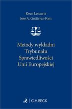 Okadka ksiki Metody wykadni Trybunau Sprawiedliwoci Unii Europejskiej