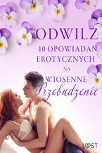Okadka ksiki Odwil - 10 opowiada erotycznych na wiosenne przebudzenie