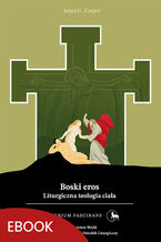 Boski eros. Liturgiczna teologia ciała