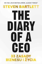 Okładka - The Diary of a CEO. 33 zasady biznesu i życia - Steven Bartlett