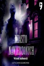 Okładka - Miasto nawiedzonych - Witold Jabłoński