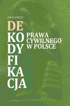 Okładka - Dekodyfikacja prawa w Polsce - Jan Rudnicki