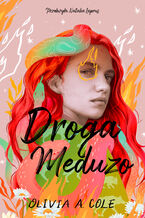 Okładka - Droga Meduzo - Olivia A. Cole