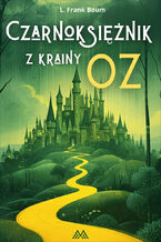 Okadka ksiki Czarnoksinik z krainy Oz