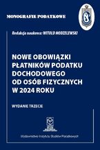 Okładka - Monografie podatkowe. Nowe obowiązki płatników podatku dochodowego od osób fizycznych w 2024 roku - prof. dr hab. Witold Modzelewski