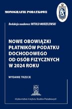 Okadka ksiki Monografie podatkowe. Nowe obowizki patnikw podatku dochodowego od osb fizycznych w 2024 roku