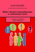 Błędy i bariery komunikacyjne w codziennym życiu