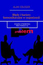 Błędy i bariery komunikacyjne w organizacji