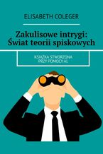 Zakulisowe intrygi: Świat teorii spiskowych