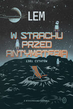 W strachu przed antymaterią. 1381 cytatów